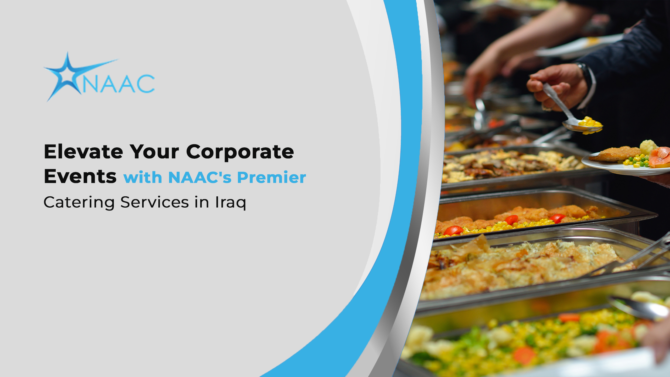 Elevate Your Corporate Events with NAAC's Premier Catering Services in Iraq