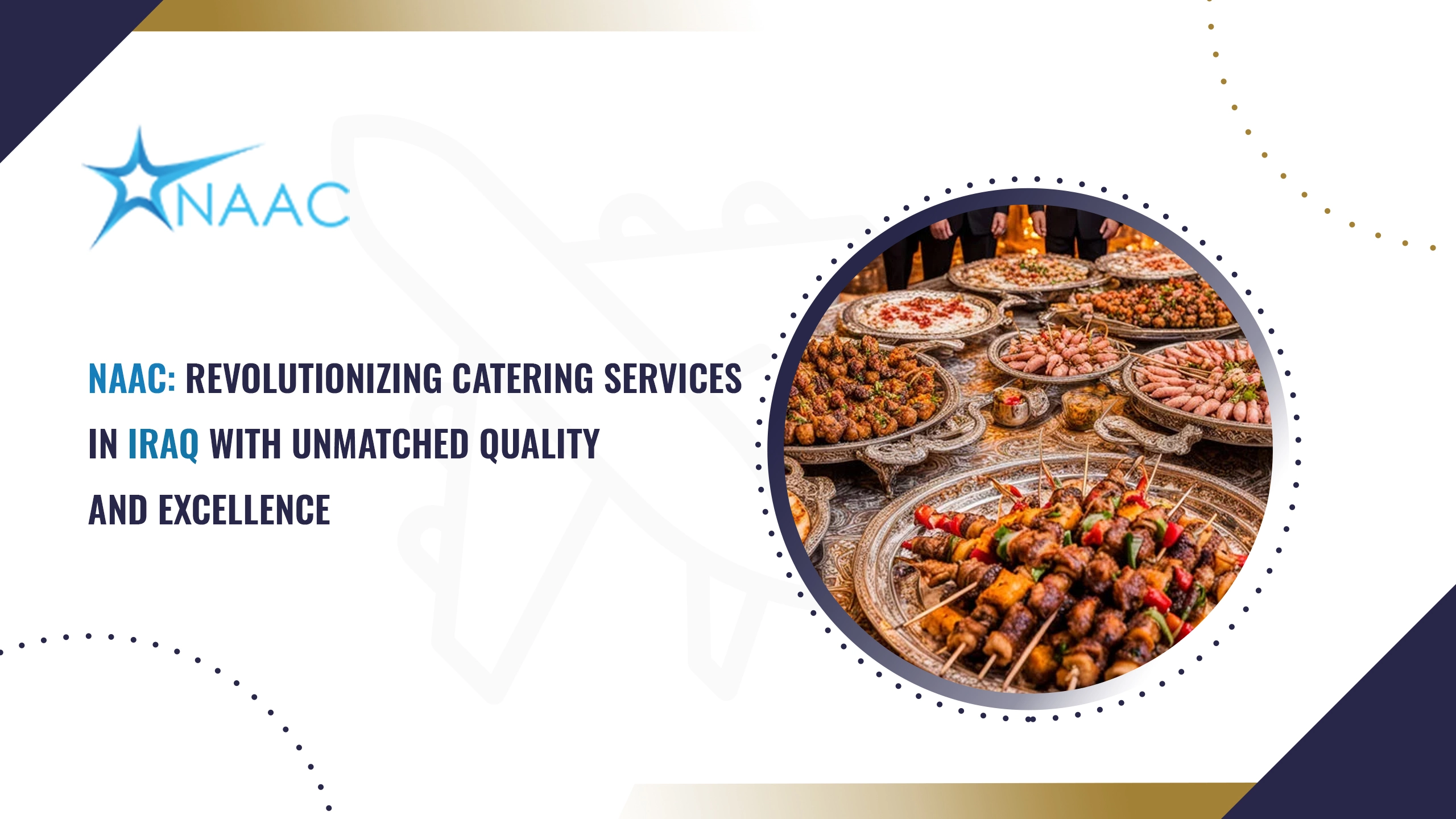 NAAC: Revolutionizing Catering Services in Iraq with Unmatched Quality ...